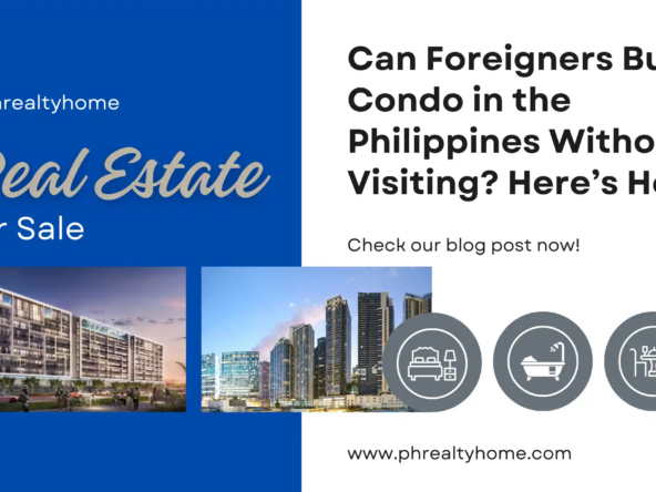 Can Foreigners Buy a Condo in the Philippines Without Visiting Here’s How | PH Realty
